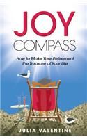 Joy Compass: How to Make Your Retirement the Treasure of Your Life