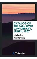 Catalog of the Fall River Law Library, June 1, 1907