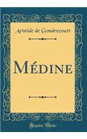 Médine (Classic Reprint)