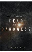 Fear Into Darkness