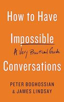 How to Have Impossible Conversations