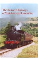The Restored Railways of Yorkshire and Lancashire