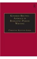 Kindred Brutes: Animals in Romantic-Period Writing