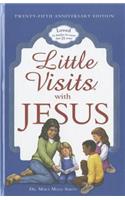 Little Visits with Jesus (Anniversary)