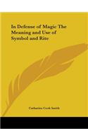 In Defense of Magic the Meaning and Use of Symbol and Rite (1930)