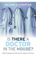 Is There a Doctor in the House?