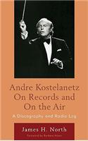 Andre Kostelanetz on Records and on the Air