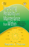 Improving Reliability and Maintenance from within: How to be an Effective Internal Consultant (Web of Change)