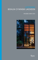 Listening: Bohlin Cywinski Jackson, Houses 2009-2015: Bohlin, Cywinski, Jackson: Houses 2009-2015