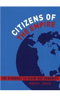 Citizens of the Empire: The Struggle to Claim Our Humanity