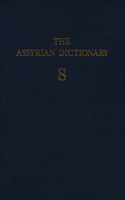 Assyrian Dictionary of the Oriental Institute of the University of Chicago, Volume 15, S
