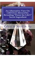 An Alternative View On CRYSTAL HEALING
