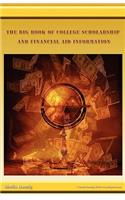 The Big Book of College Scholarship and Financial Aid Information
