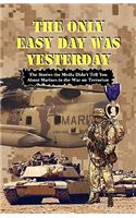 ONLY EASY DAY WAS YESTERDAY - Fighting the War on Terrorism