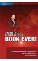 The Best I.T. Service Delivery BOOK EVER! Hardware Warranty, Break-Fix, Professional and Managed Services
