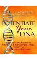 Potentiate Your DNA