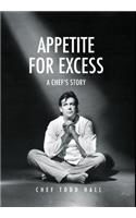 Appetite for Excess: A Chef's Story
