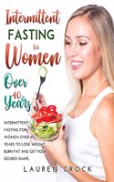 Intermittent Fasting for Women Over 40 Years