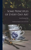 Some Principles of Every-day Art