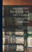 Historic Sketch of the two Fairfax Families in Virginia