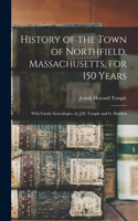 History of the Town of Northfield, Massachusetts, for 150 Years