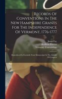 Records Of Conventions In The New Hampshire Grants For The Independence Of Vermont, 1776-1777