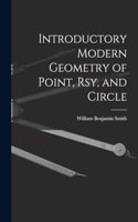 Introductory Modern Geometry of Point, Rsy, and Circle