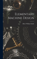 Elementary Machine Design