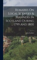 Remarks On Local Scenery & Manners In Scotland During ... 1799 And 1800