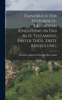 Handbuch der historisch-kritischen Einleitung in das Alte Testament, Erster Theil. Erste Abtheilung.