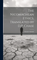 Nicomachean Ethics. Translated by D.P. Chase