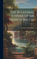 Bi-lateral Cypher Of Sir Francis Bacon; Volume 3
