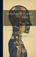 Maxims of Public Health