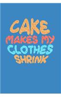 Cake Makes My Clothes Shrink