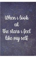 When I Look At The Stars I Feel Like My Self