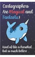 Cartographers Are Magical And Fantastic Kind Of Like A Narwhal But So Much Better: Staff Job Profession Worker Appreciation Day with Fantasy Sky Star Design, Lined Paper Notebook and Journal to Draw, Diary, Plan, Schedule, Sketch &