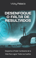 ¿Desenfoque o Falta de Resultados?