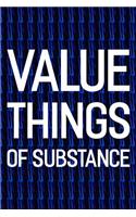 Value Things Of Substance: Daily Success, Motivation and Everyday Inspiration For Your Best Year Ever, 365 days to more Happiness Motivational Year Long Journal / Daily Notebo