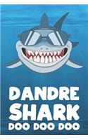 Dandre - Shark Doo Doo Doo: Blank Ruled Name Personalized & Customized Shark Notebook Journal for Boys & Men. Funny Sharks Desk Accessories Item for Writing Primary / Kindergar