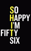 So Happy I'm Fifty Six