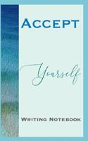Accept Yourself Writing Notebook