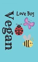 Vegan Love Bug: My Best Recipes Blank Recipe Book to Write In, Vegan Journal for Personalized Recipes -Blank Recipe Notebook and Recipe Organizer.