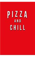 Pizza And Chill