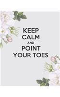 Keep Calm And Point Your Toes