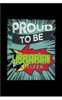 Proud to be librarian citizen