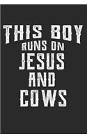 This Boy Runs On Jesus And Cows