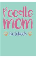 Poodle Mom Composition Notebook of Dog Mom Journal