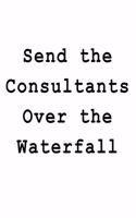 Send the Consultants Over the Waterfall: Blank Lined Journal