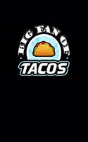 Big Fan of Tacos