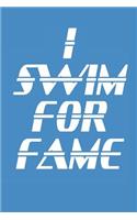 I Swim For Fame